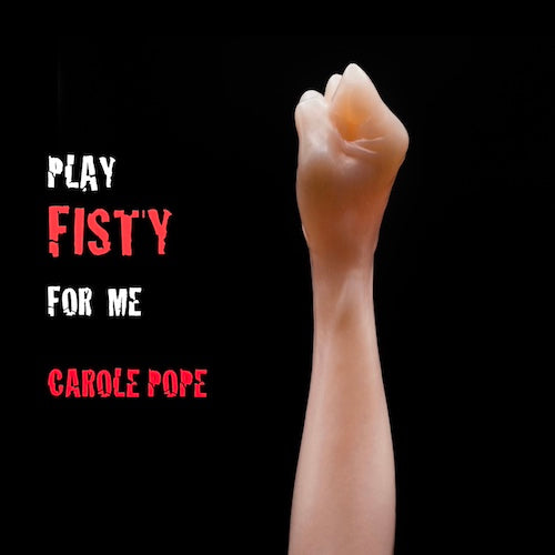 Carole Pope - Play Fisty With Me