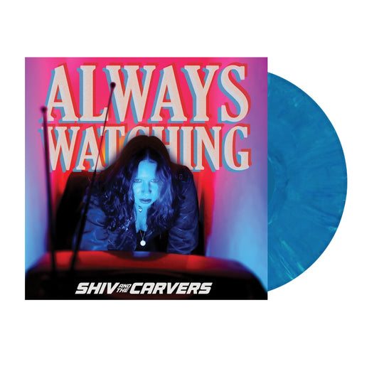 Shiv and the Carvers - Always Watching Vinyl Pre-Order