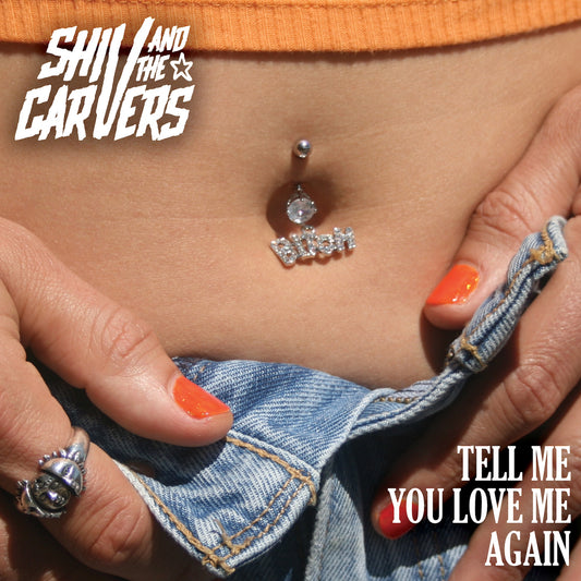 Shiv and the Carvers - Tell Me You Love Me Again